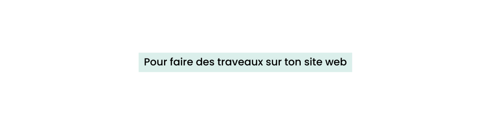 Pour faire des traveaux sur ton site web